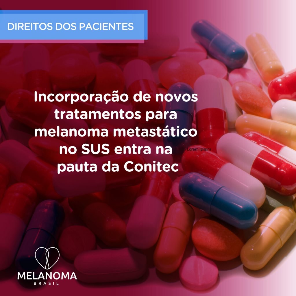Conitec debate incorporação de novas drogas para melanoma metastático ao SUS