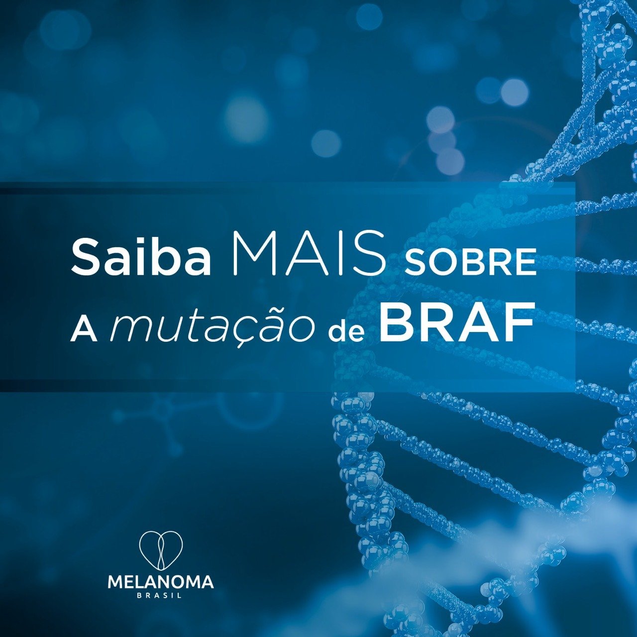 Saiba mais sobre a mutação no gene BRAF • Instituto Melanoma Brasil