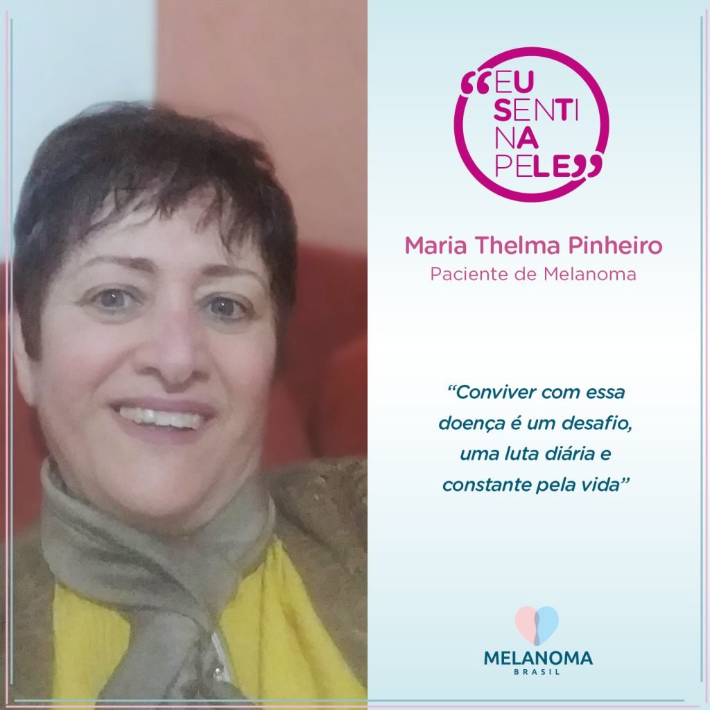 Maria Thelma Pinheiro recebeu o diagnóstico do melanoma metastático