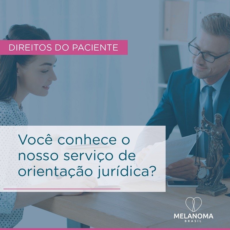 Insituto Melanoma Brasil oferece serviço de orientação jurírdica gratuito para esclarecer sobre direitos do paciente.